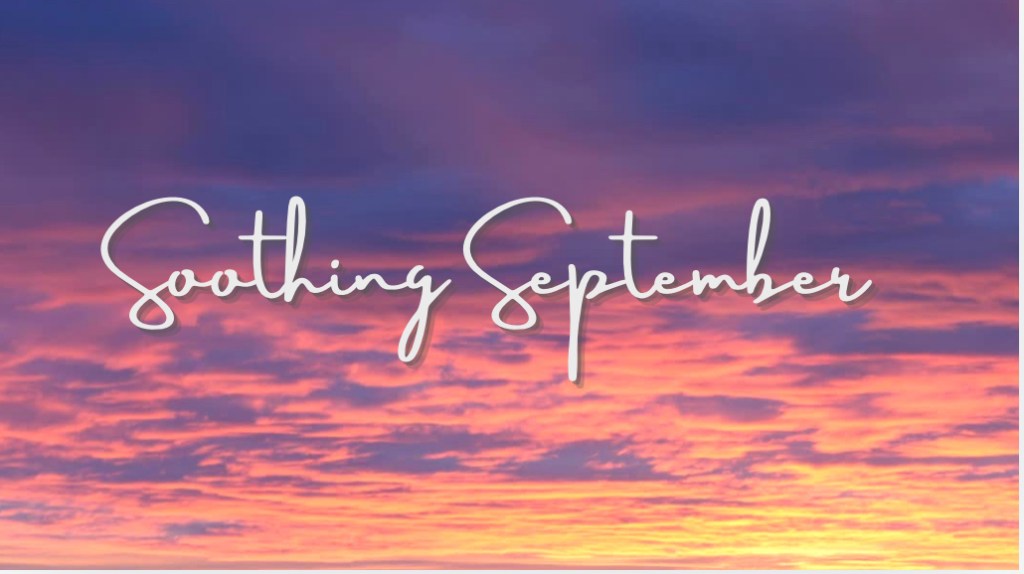 Soothing September